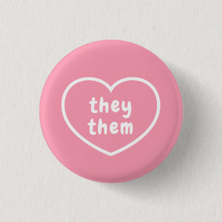 They Them Pronoun Button