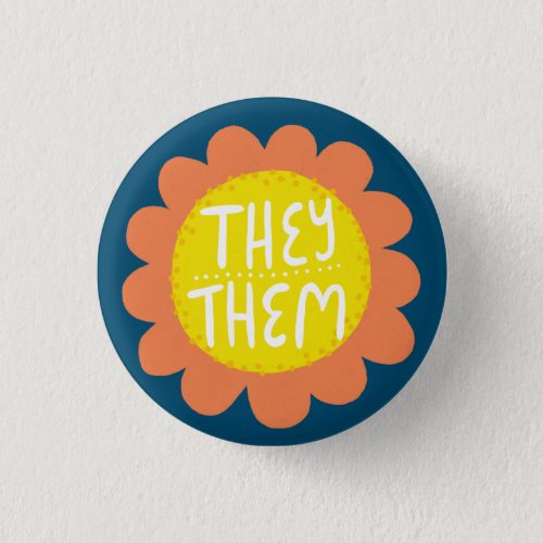 THEY  THEM Pronouns Flower Pride Handlettered Button