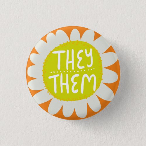THEY  THEM Pronouns Flower Pride Handlettered  Button