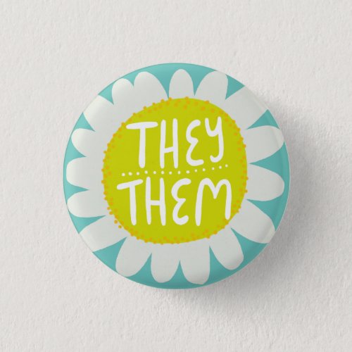 THEY  THEM Pronouns Flower Pride Handlettered Button