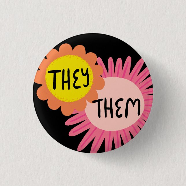 THEY / THEM Pronouns Flowers Pride Handlettered  Button (Front)