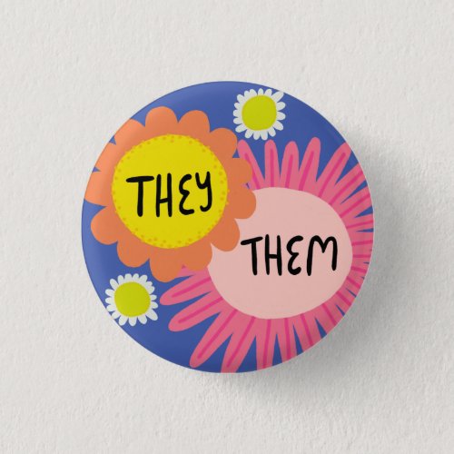 THEY  THEM Pronouns Flowers Pride Handlettered Button