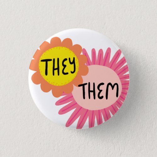 THEY  THEM Pronouns Flowers Pride Handlettered   Button