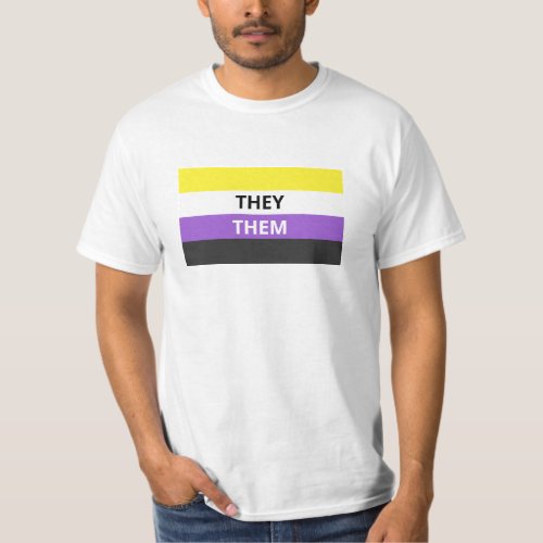 TheyThem Pronouns Non_Binary Flag Value T_Shirt