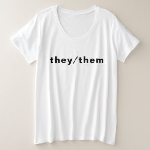 They, Them, Pronouns Pride Lgbtq black white Plus Size T-Shirt