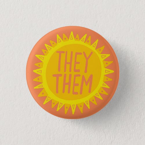 THEY  THEM Pronouns Sunshine Pride Handlettered Button