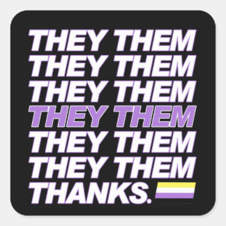 They Them Thanks Square Sticker