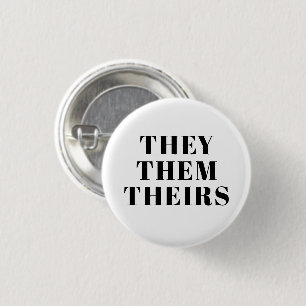 They, Them, Theirs Gender Pronouns black and white Button