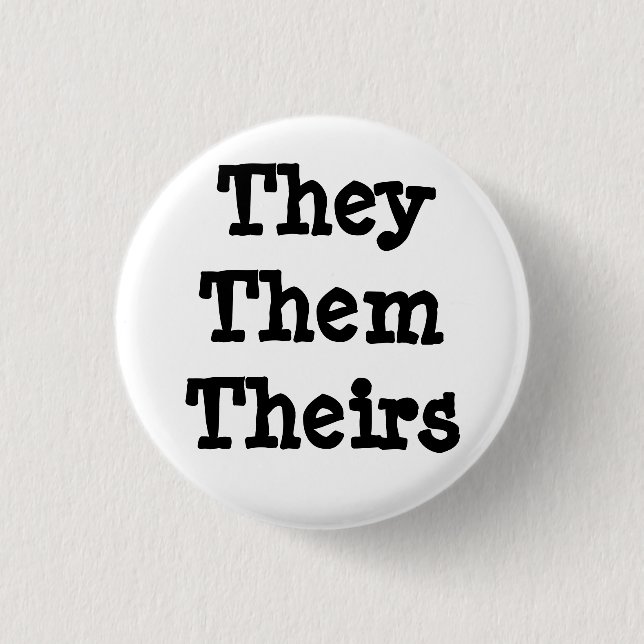 They/Them/Theirs Pronoun Button (Front)