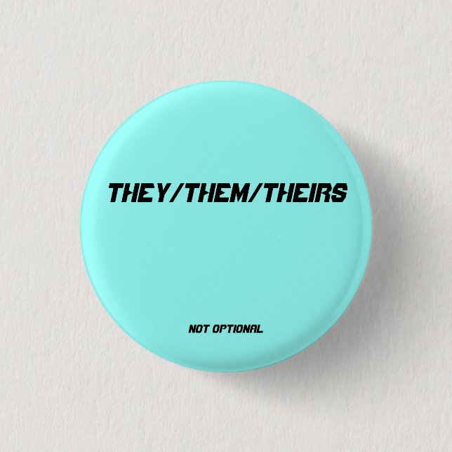 They/Them/Theirs Pronoun Button (Front)