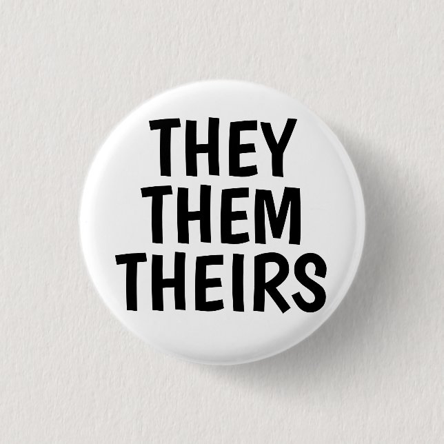 they/them/theirs pronouns black and white button (Front)