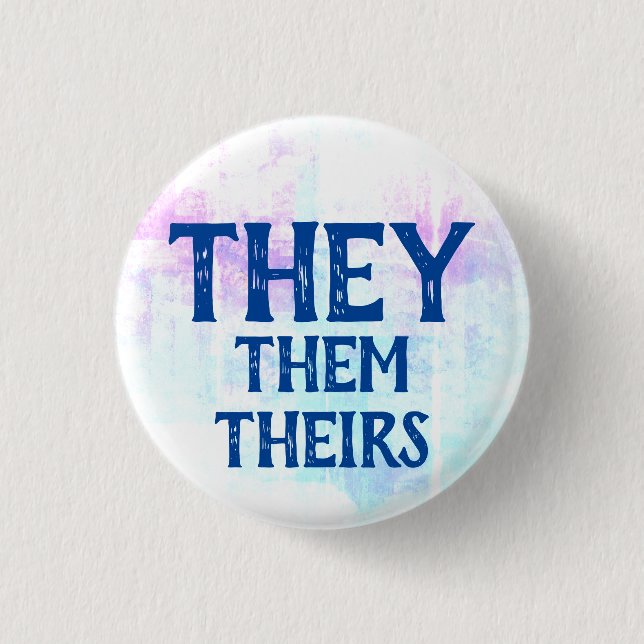 They Them Theirs Pronouns Button (Front)
