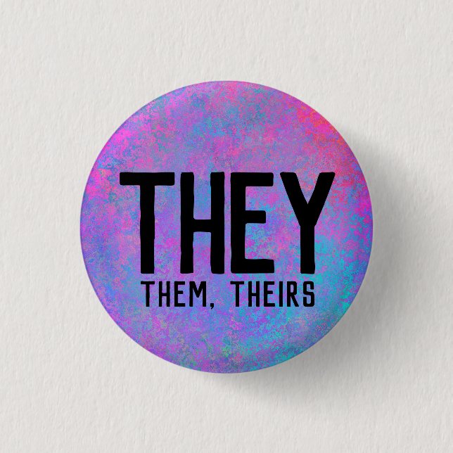 They, Them, Theirs Pronouns Button (Front)
