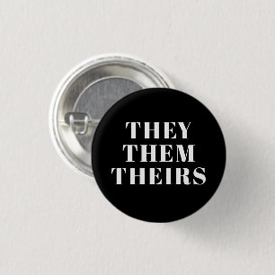They, Them, Theirs Pronouns Lgbtq black white Button