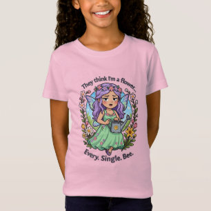 🌸“They think I’m a flower… Every. Single. Bee.” T-Shirt