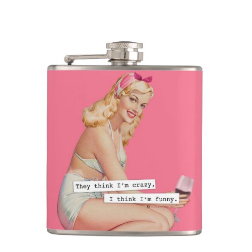 They Think Im Crazy I think Im Funny Flask