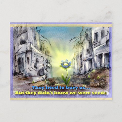 They tried to bury us  But we were seeds Postcard