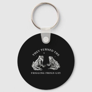 They Turned The Friggin' Frogs Gay Funny Frog Lgbt Keychain