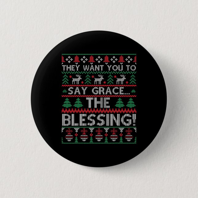 They Want You To Say Grace The Blessing Ugly Chris Button (Front)