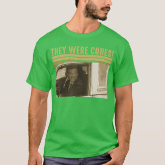 They were Cones Retro Funny Quote Vintage Car frie T-Shirt