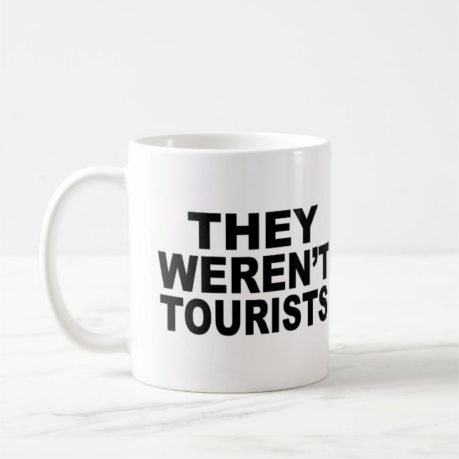 They Weren't Tourists Coffee Mug (Left)