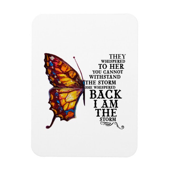 They Whispered Her You Cannot Withstand The Storm Magnet (Vertical)