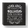 They Whispered To Her She Whispered I Am The Storm Wooden Box Sign