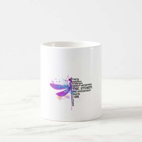 They Whispered To Her You Cannot Withstand Storm Coffee Mug