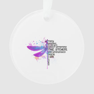 They Whispered To Her You Cannot Withstand Storm Ornament