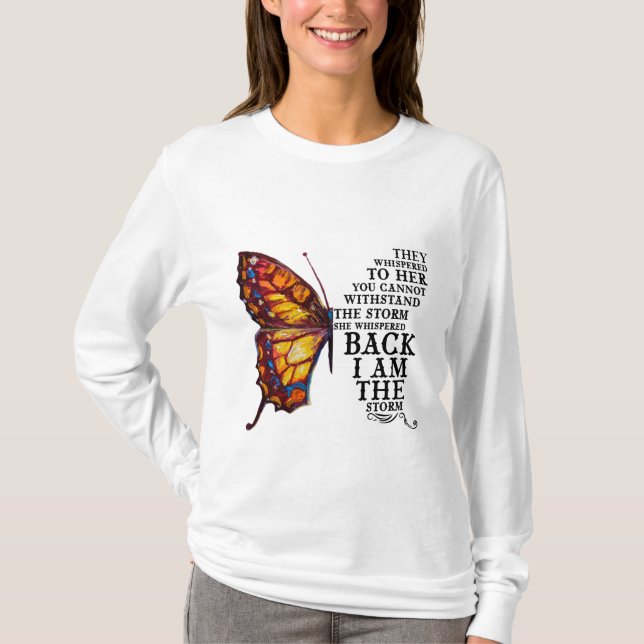 They Whispered To Her You Cannot Withstand T-Shirt (Front)