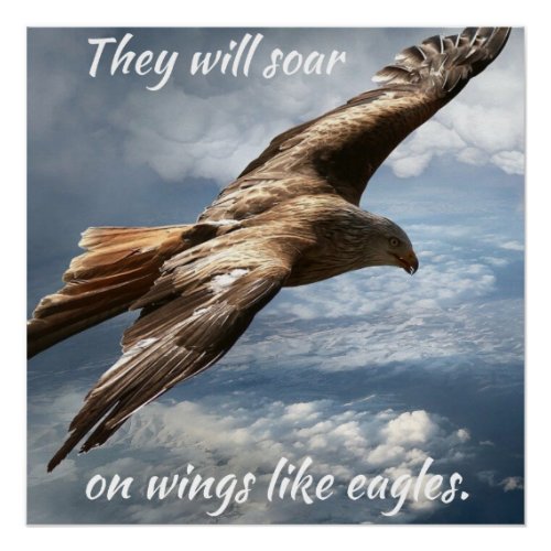They Will Soar on Wings Like Eagles Motivational Poster