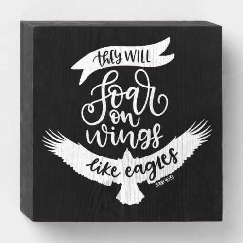 They Will Soar On Wings Like Eagles Wooden Box Sign
