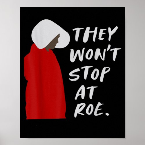 They Wont Stop At Roe   Poster