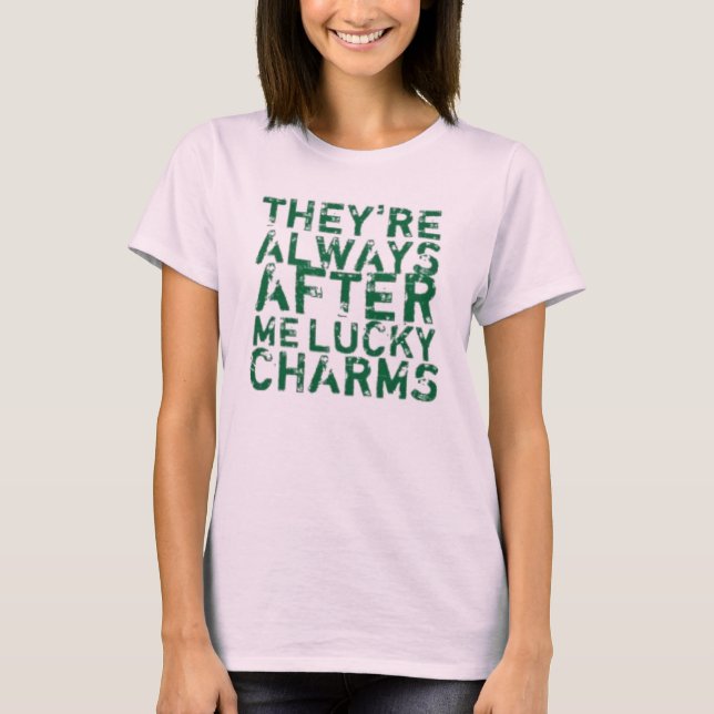 Theyre always after my lucky charms organic tshirt (Front)