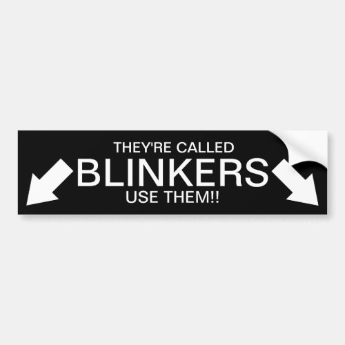 Theyre called BLINKERS Bumper Sticker