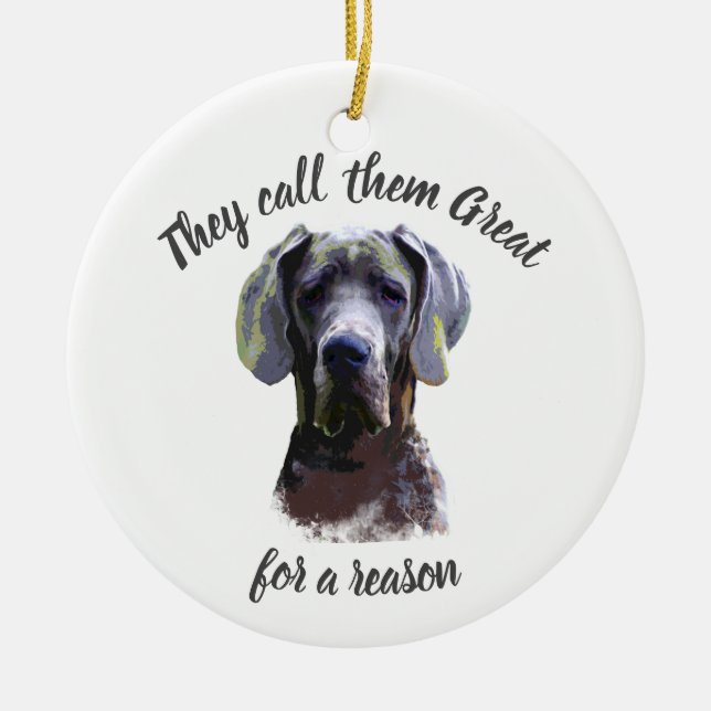 They're called Great for a reason,  Dane Dog Pet Ceramic Ornament (Front)