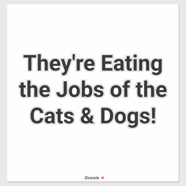They're Eating Cat Dogs Jobs  Hankamer Artjunkhaus Sticker (Sheet)