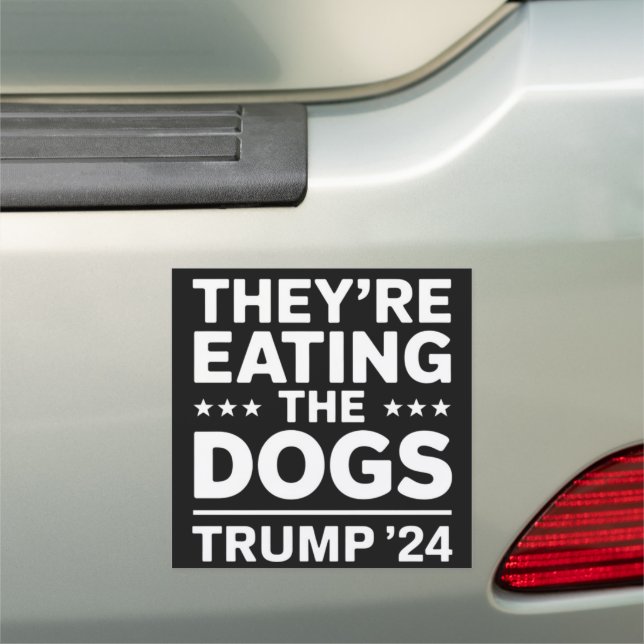 They're eating the Dogs Funny Debate Trump Quote Car Magnet (In Situ)