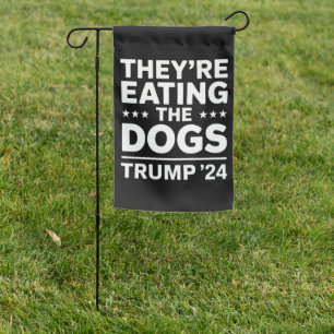 They're eating the Dogs Funny Debate Trump Quote Garden Flag