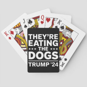 They're eating the Dogs Funny Debate Trump Quote Poker Cards