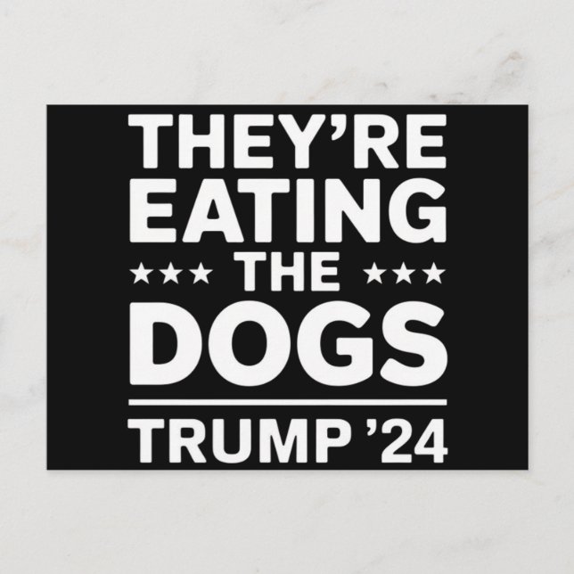 They're eating the Dogs Funny Debate Trump Quote Postcard (Front)