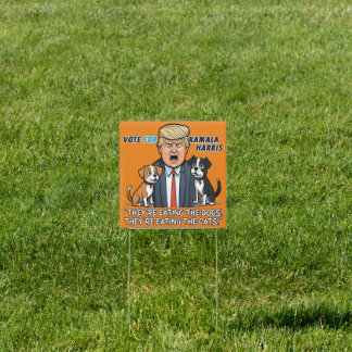 They're Eating The Dogs Funny Trump Kamala 2024 Sign