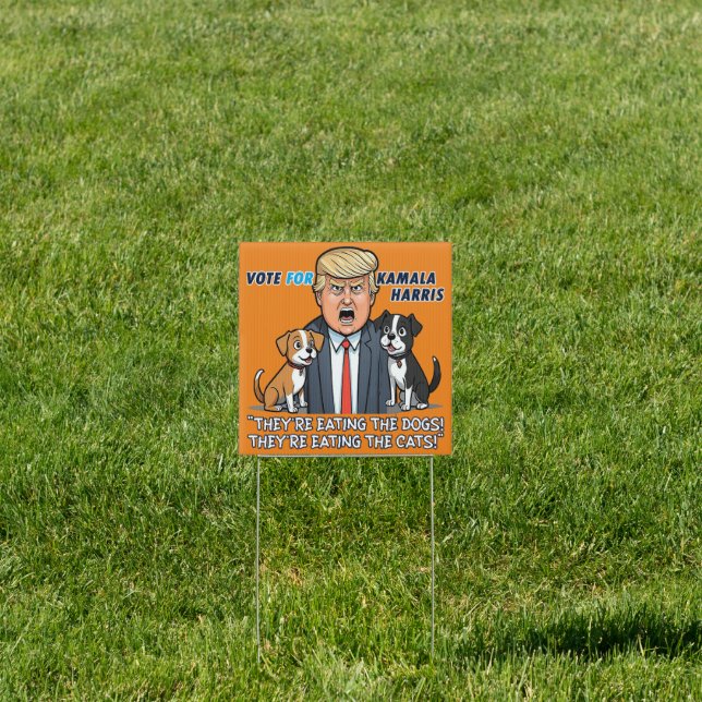 They're Eating The Dogs Funny Trump Kamala 2024 Sign (Insitu)