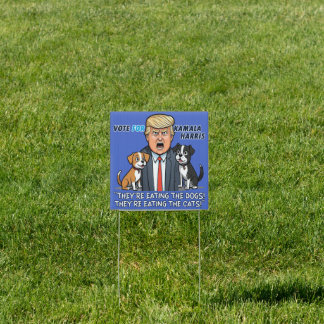 They're Eating The Dogs Funny Trump Kamala 2024 Sign