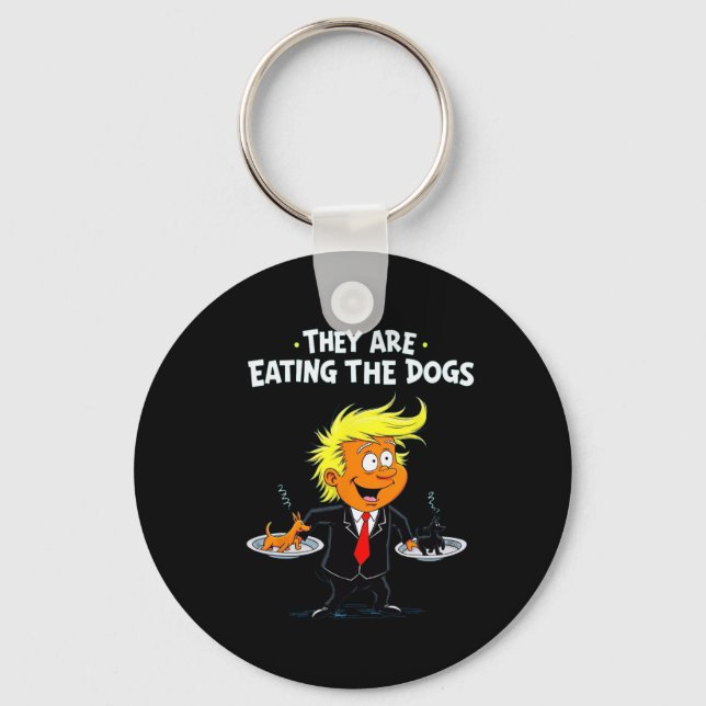 They're Eating The Dogs Funny Trump Quote  Keychain (Front)