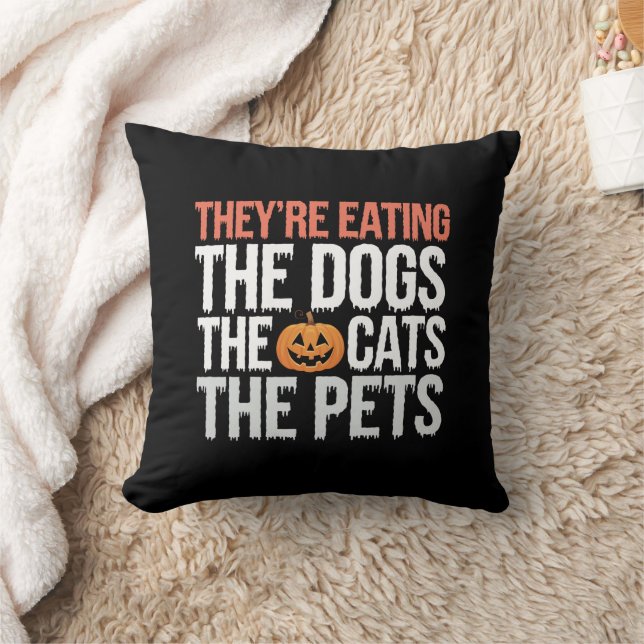 Theyre Eating The Dogs The Cats The Pets Halloween Throw Pillow (Blanket)