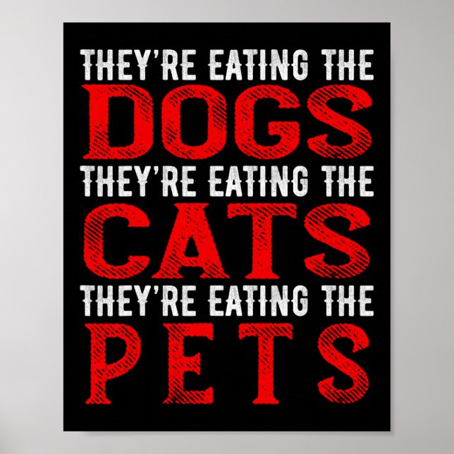 They're Eating The Dogs The Cats The Pets  Poster (Front)