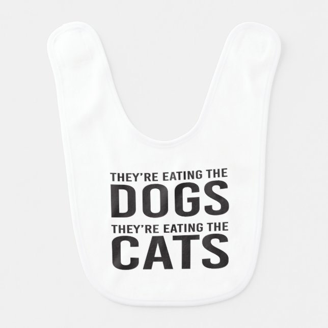 They're Eating the Dogs, They're Eating the Cats Baby Bib (Front)