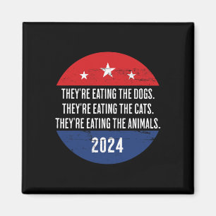 They're Eating The Dogs Theyre Eating The Cats Tru Magnet