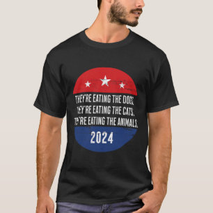 They're Eating The Dogs Theyre Eating The Cats Tru T-Shirt